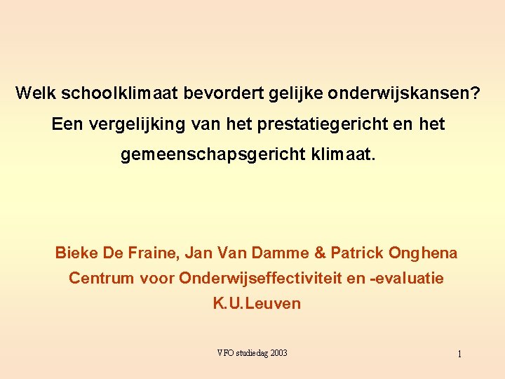 Welk schoolklimaat bevordert gelijke onderwijskansen? Een vergelijking van het prestatiegericht en het gemeenschapsgericht klimaat.