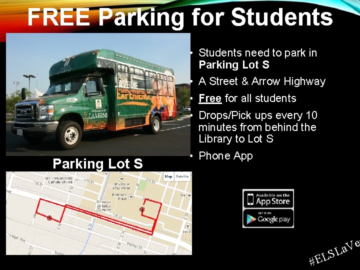 FREE Parking for Students • Students need to park in Parking Lot S •