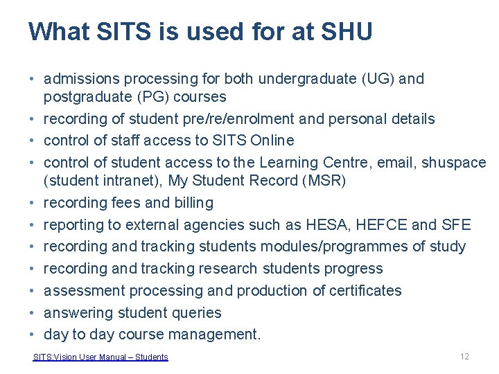 What SITS is used for at SHU • admissions processing for both undergraduate (UG)