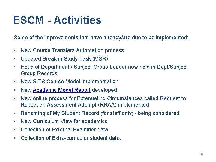 ESCM - Activities Some of the improvements that have already/are due to be implemented: