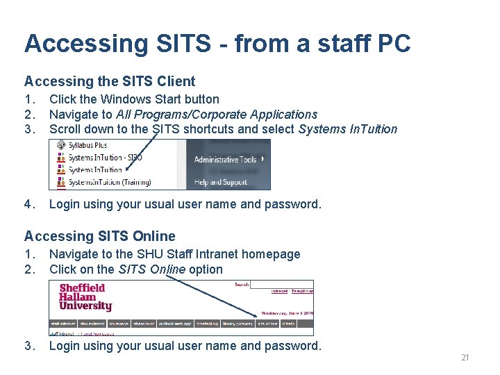 Accessing SITS - from a staff PC Accessing the SITS Client 1. 2. 3.