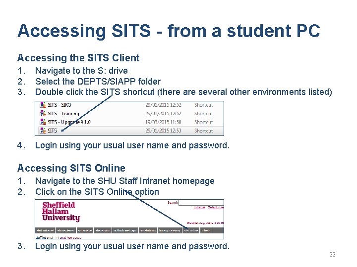 Accessing SITS - from a student PC Accessing the SITS Client 1. 2. 3.