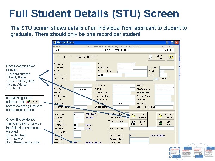 Full Student Details (STU) Screen The STU screen shows details of an individual from