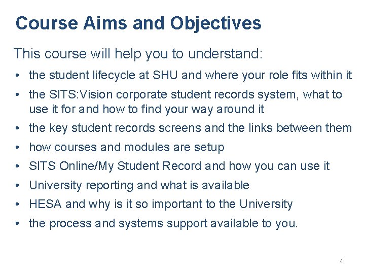 Course Aims and Objectives This course will help you to understand: • the student
