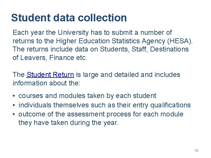 Student data collection Each year the University has to submit a number of returns
