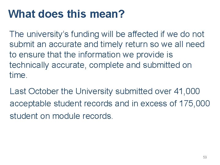 What does this mean? The university’s funding will be affected if we do not