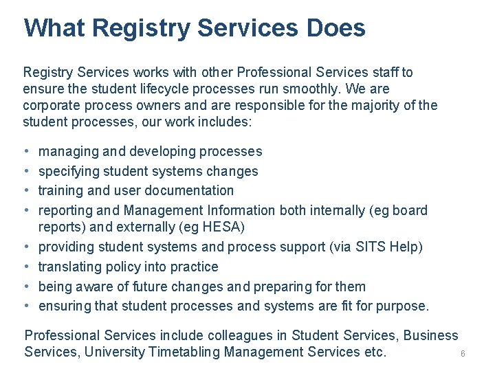 What Registry Services Does Registry Services works with other Professional Services staff to ensure