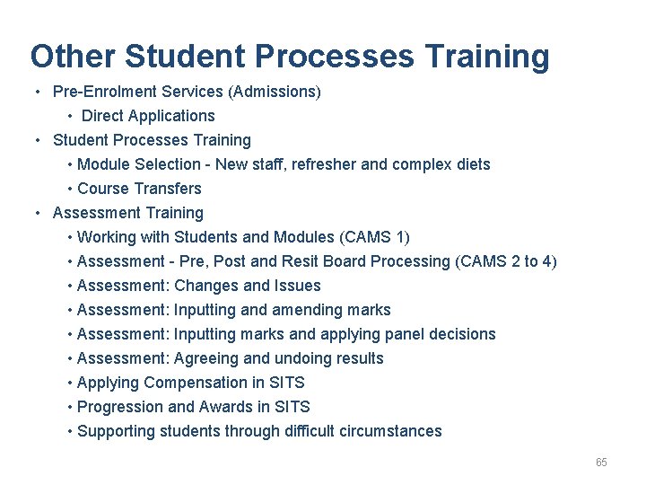 Other Student Processes Training • Pre-Enrolment Services (Admissions) • Direct Applications • Student Processes