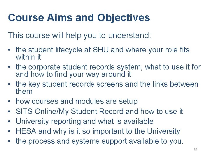 Course Aims and Objectives This course will help you to understand: • the student