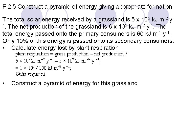 F. 2. 5 Construct a pyramid of energy giving appropriate formation The total solar