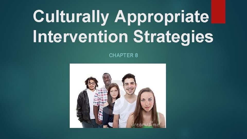 Culturally Appropriate Intervention Strategies CHAPTER 8 