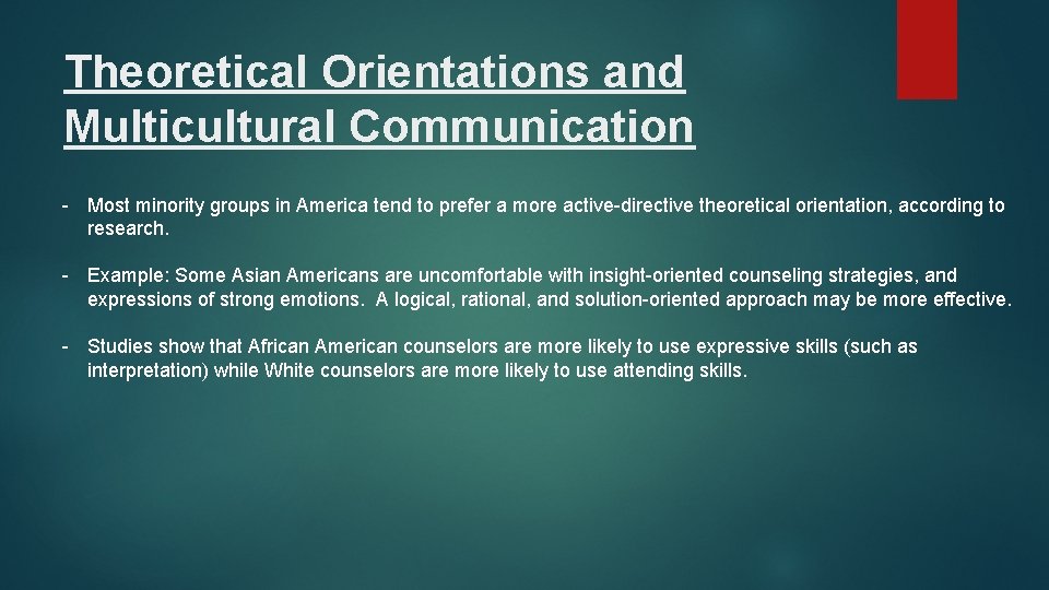 Theoretical Orientations and Multicultural Communication - Most minority groups in America tend to prefer