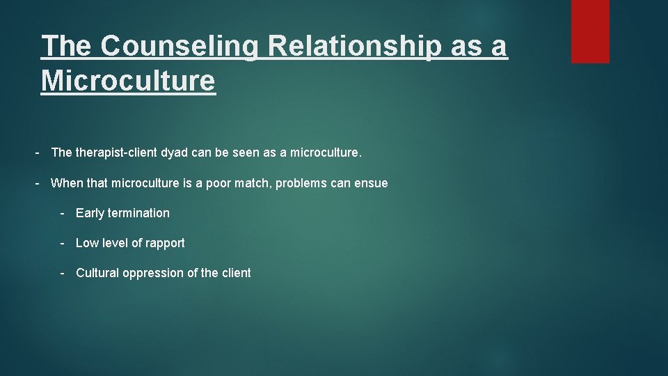 The Counseling Relationship as a Microculture - The therapist-client dyad can be seen as