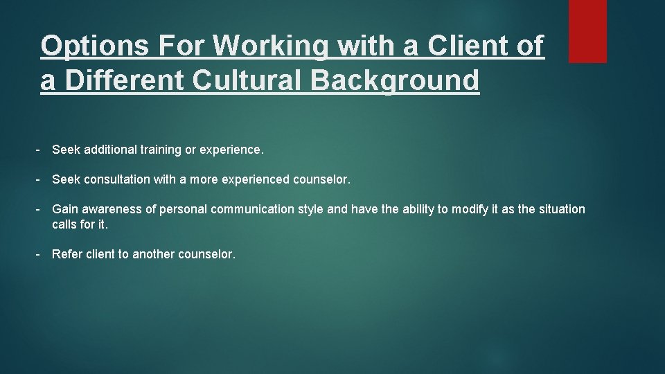 Options For Working with a Client of a Different Cultural Background - Seek additional