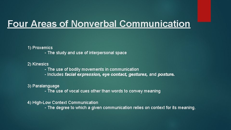 Four Areas of Nonverbal Communication 1) Proxemics - The study and use of interpersonal