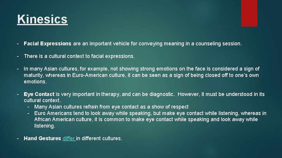 Kinesics - Facial Expressions are an important vehicle for conveying meaning in a counseling