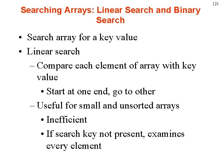 Searching Arrays: Linear Search and Binary Search • Search array for a key value