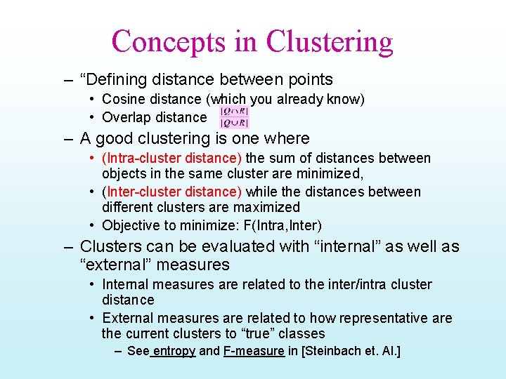 Concepts in Clustering – “Defining distance between points • Cosine distance (which you already