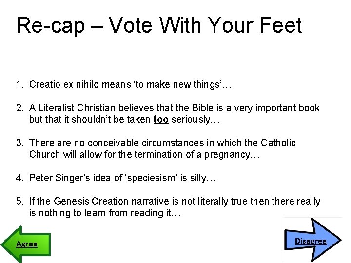 Re-cap – Vote With Your Feet 1. Creatio ex nihilo means ‘to make new