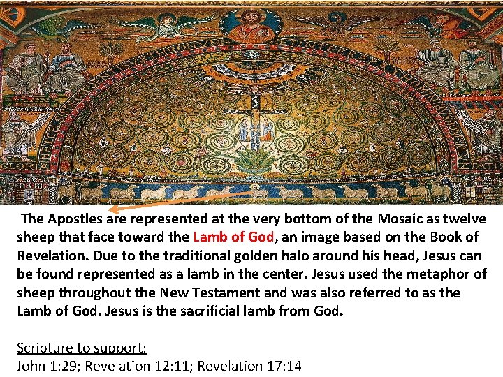  The Apostles are represented at the very bottom of the Mosaic as twelve
