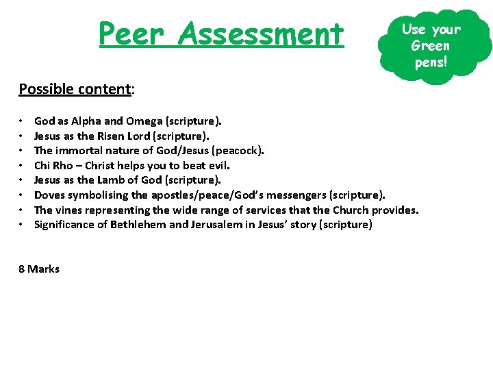 Peer Assessment Use your Green pens! Possible content: • • God as Alpha and