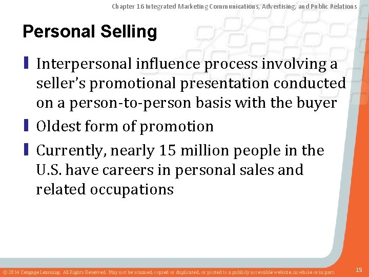 Chapter 16 Integrated Marketing Communications, Advertising, and Public Relations Personal Selling ▮ Interpersonal influence