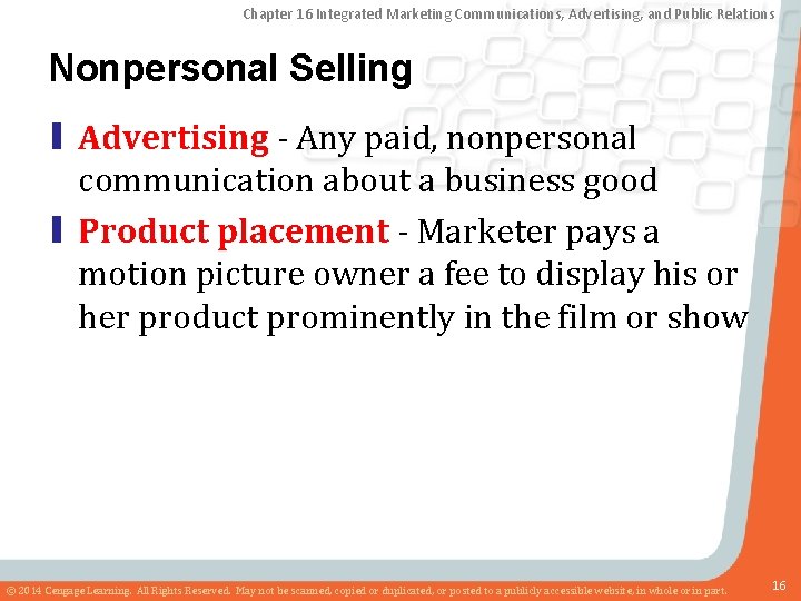 Chapter 16 Integrated Marketing Communications, Advertising, and Public Relations Nonpersonal Selling ▮ Advertising -