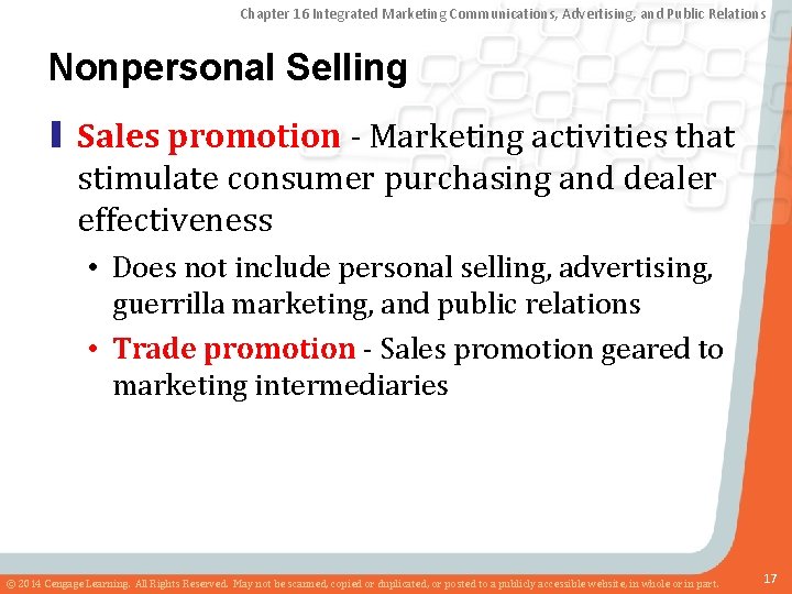 Chapter 16 Integrated Marketing Communications, Advertising, and Public Relations Nonpersonal Selling ▮ Sales promotion