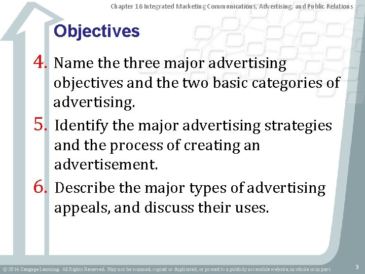 Chapter 16 Integrated Marketing Communications, Advertising, and Public Relations Objectives 4. Name three major
