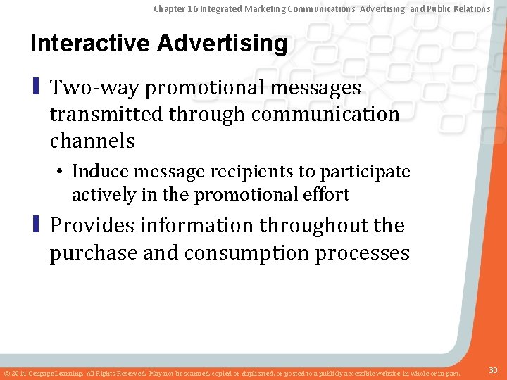 Chapter 16 Integrated Marketing Communications, Advertising, and Public Relations Interactive Advertising ▮ Two-way promotional