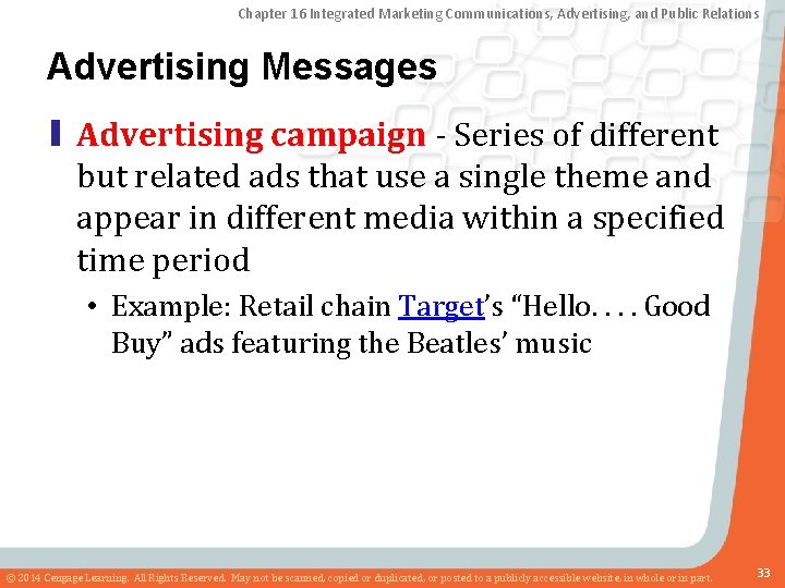 Chapter 16 Integrated Marketing Communications, Advertising, and Public Relations Advertising Messages ▮ Advertising campaign