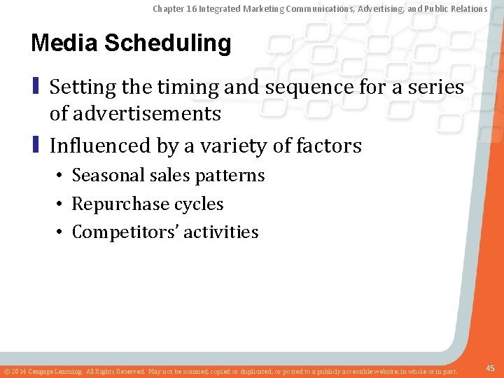 Chapter 16 Integrated Marketing Communications, Advertising, and Public Relations Media Scheduling ▮ Setting the