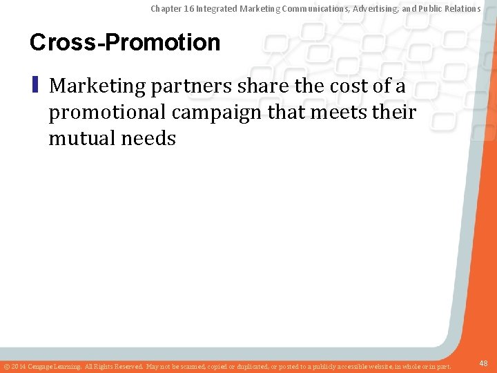 Chapter 16 Integrated Marketing Communications, Advertising, and Public Relations Cross-Promotion ▮ Marketing partners share