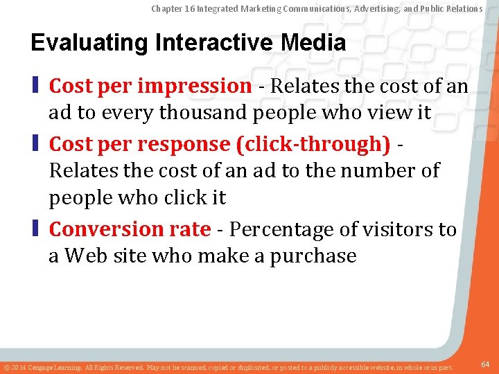 Chapter 16 Integrated Marketing Communications, Advertising, and Public Relations Evaluating Interactive Media ▮ Cost