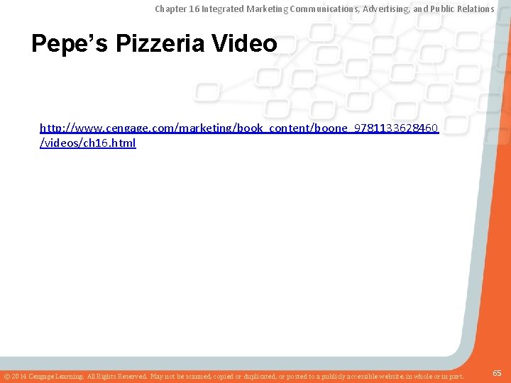 Chapter 16 Integrated Marketing Communications, Advertising, and Public Relations Pepe’s Pizzeria Video http: //www.