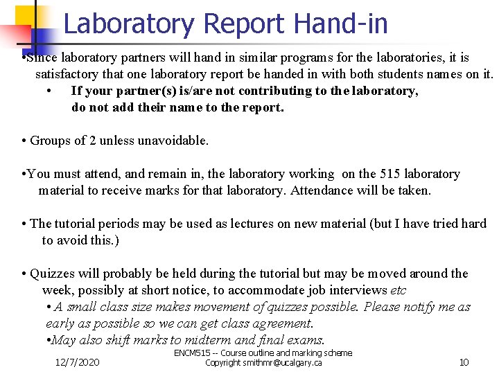 Laboratory Report Hand-in • Since laboratory partners will hand in similar programs for the