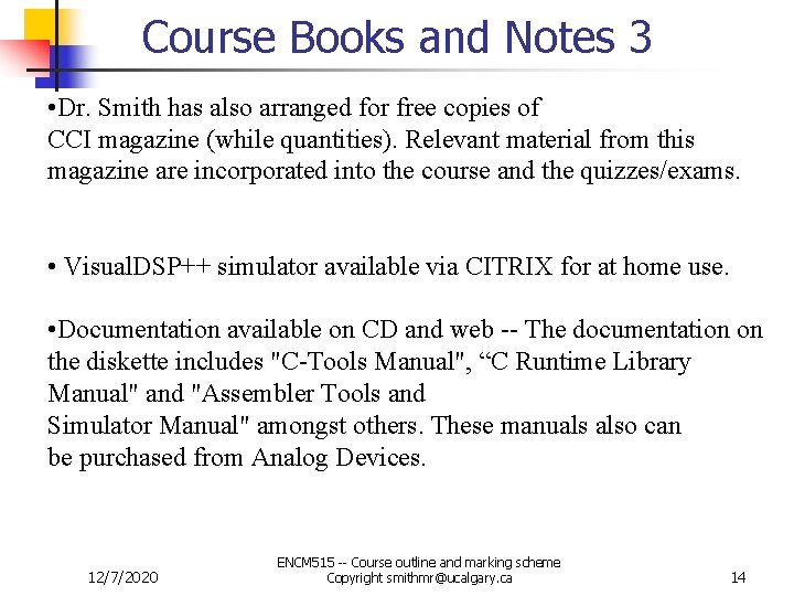 Course Books and Notes 3 • Dr. Smith has also arranged for free copies