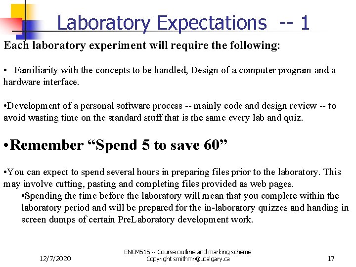 Laboratory Expectations -- 1 Each laboratory experiment will require the following: • Familiarity with