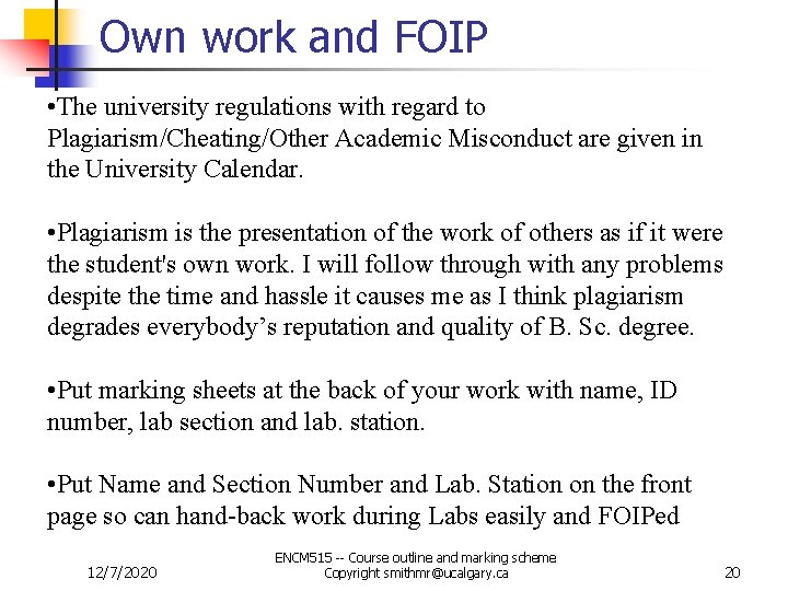 Own work and FOIP • The university regulations with regard to Plagiarism/Cheating/Other Academic Misconduct
