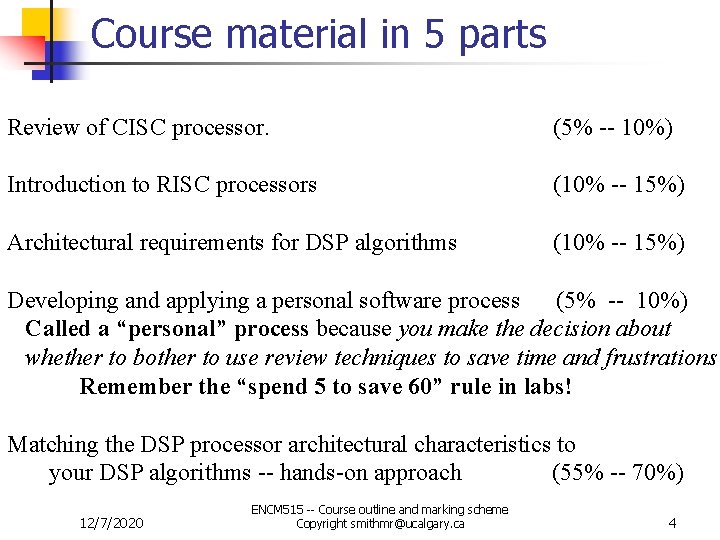 Course material in 5 parts Review of CISC processor. (5% -- 10%) Introduction to