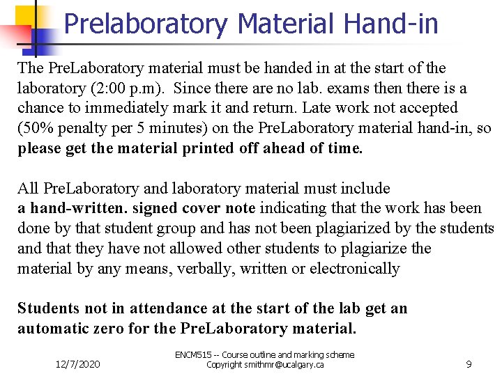 Prelaboratory Material Hand-in The Pre. Laboratory material must be handed in at the start