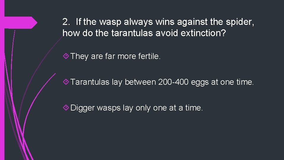 2. If the wasp always wins against the spider, how do the tarantulas avoid