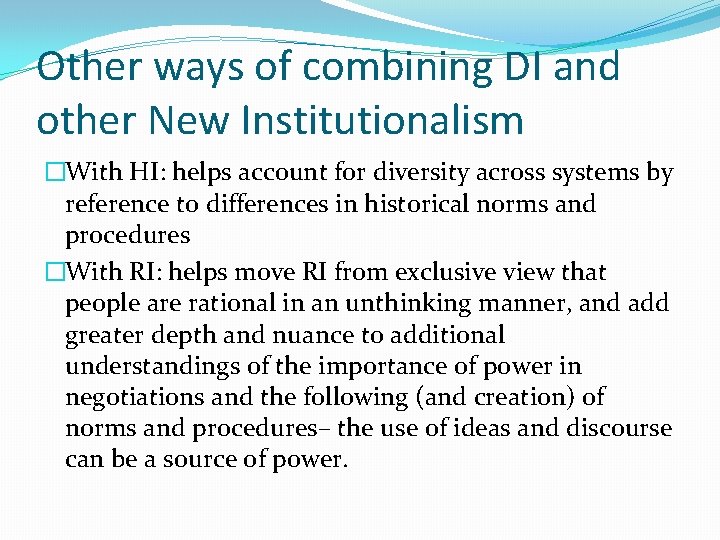 Other ways of combining DI and other New Institutionalism �With HI: helps account for