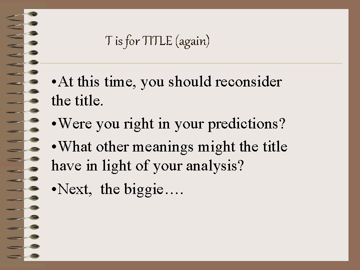 T is for TITLE (again) • At this time, you should reconsider the title. T is for TITLE (again) • At this time, you should reconsider the title.