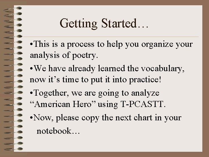 Getting Started… • This is a process to help you organize your analysis of Getting Started… • This is a process to help you organize your analysis of