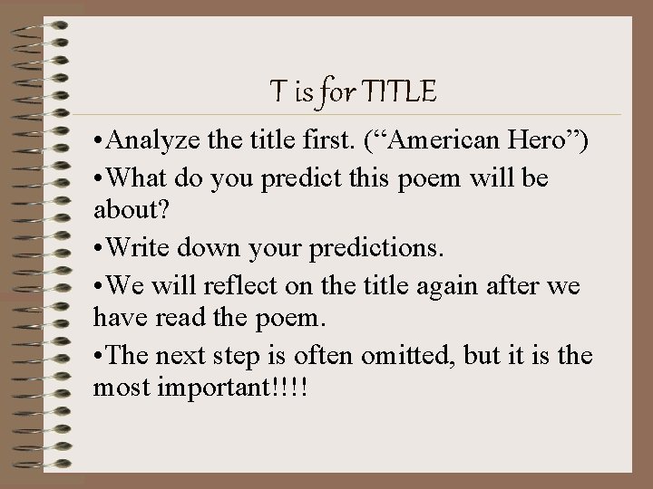 T is for TITLE • Analyze the title first. (“American Hero”) • What do T is for TITLE • Analyze the title first. (“American Hero”) • What do