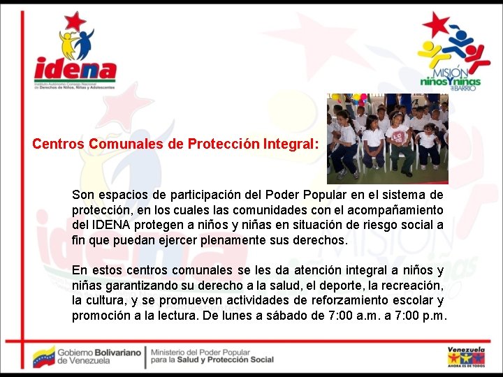 Centros Comunales de Protección Integral: Son espacios de participación del Poder Popular en el