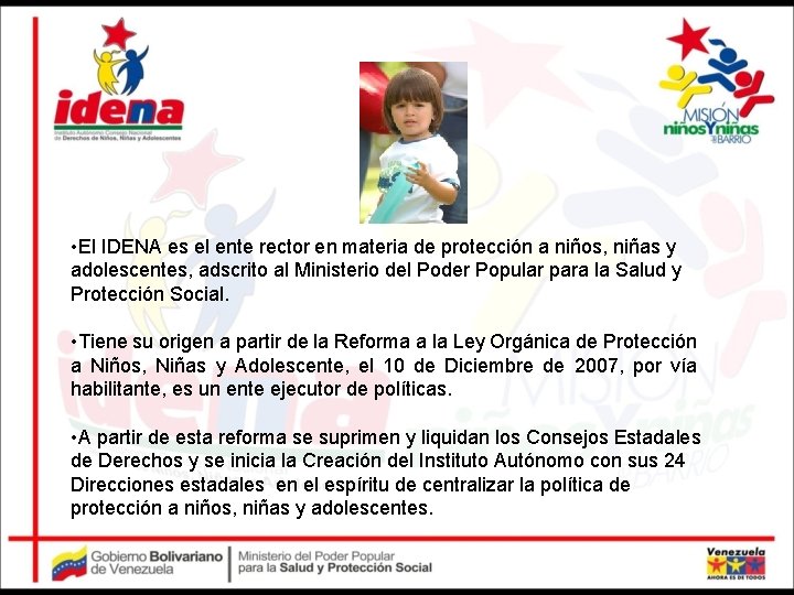  • El IDENA es el ente rector en materia de protección a niños,