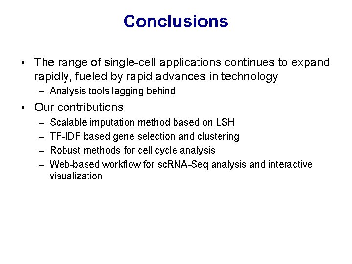 Conclusions • The range of single-cell applications continues to expand rapidly, fueled by rapid Conclusions • The range of single-cell applications continues to expand rapidly, fueled by rapid