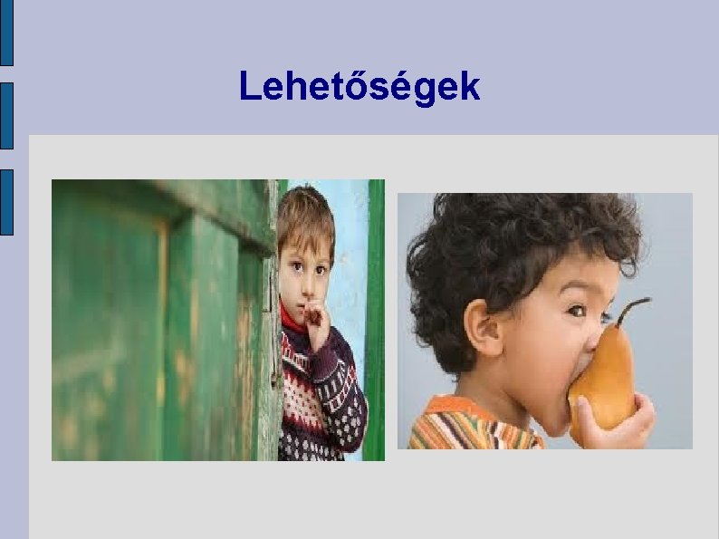 Lehetőségek 